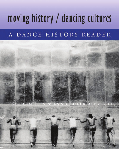 Moving History/Dancing Cultures: A Dance History Reader