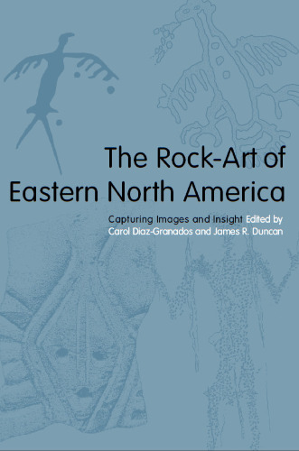 The Rock-Art of Eastern North America: Capturing Images and Insight