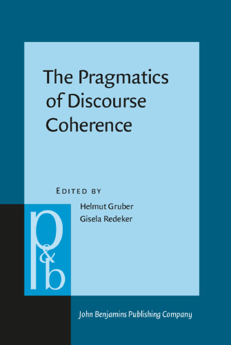 The Pragmatics of Discourse Coherence: Theories and Applications