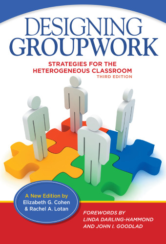 Designing Groupwork: Strategies for the Heterogeneous Classroom, Third Edition