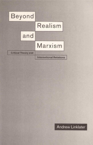 Beyond Realism and Marxism: Critical Theory and International Relations