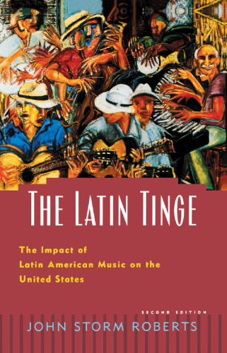 The Latin Tinge: The Impact of Latin American Music on the United States