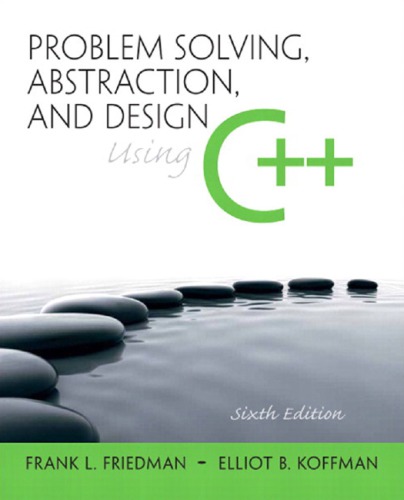 Problem Solving, Abstraction, and Design using C++