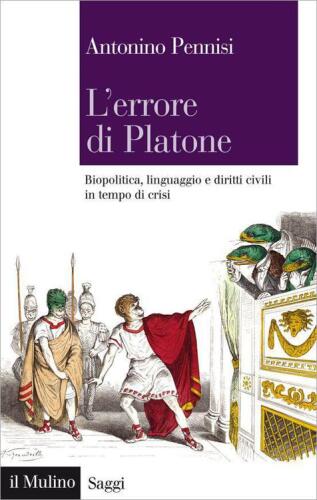 L'errore di Platone. Biopolitica, linguaggio e diritti civili in tempo di crisi