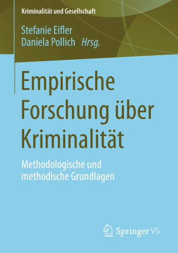 Empirische Forschung über Kriminalität: Methodologische und methodische Grundlagen