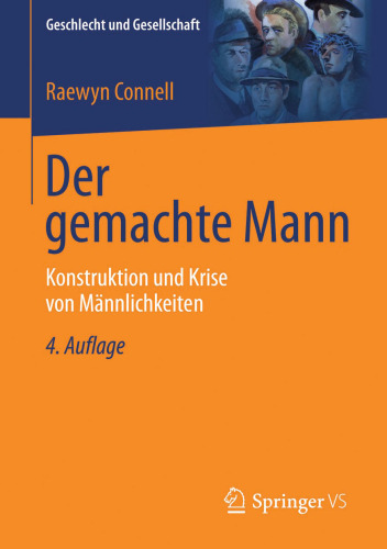 Der gemachte Mann: Konstruktion und Krise von Männlichkeiten