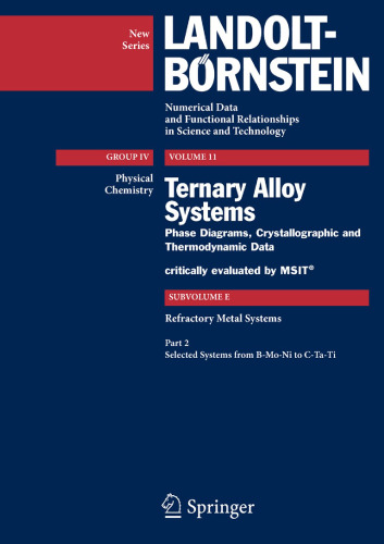 Refractory metal systems: Selected Systems from B-Mo-Ni to C-Ta-Ti