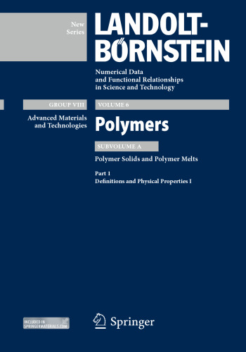 Polymer Solids and Polymer Melts – Definitions and Physical Properties I