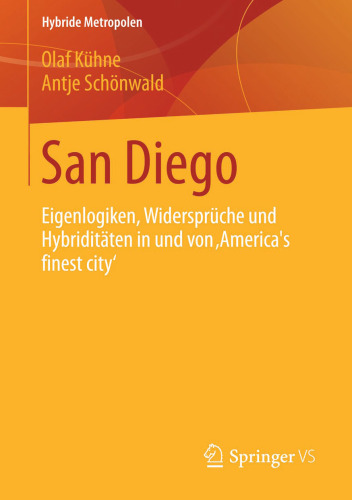 San Diego: Eigenlogiken, Widersprüche und Hybriditäten in und von ‚America´s finest city‘