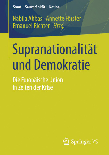 Supranationalität und Demokratie: Die Europäische Union in Zeiten der Krise