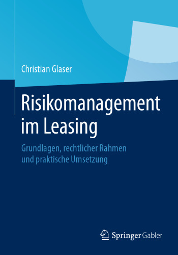 Risikomanagement im Leasing: Grundlagen, rechtlicher Rahmen und praktische Umsetzung