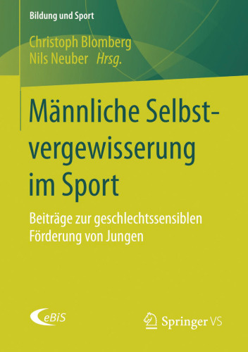 Männliche Selbstvergewisserung im Sport: Beiträge zur geschlechtssensiblen Förderung von Jungen