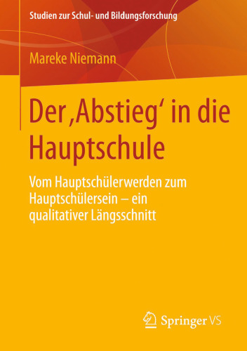 Der ‚Abstieg‘ in die Hauptschule: Vom Hauptschülerwerden zum Hauptschülersein – ein qualitativer Längsschnitt