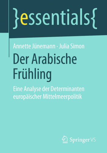 Der Arabische Frühling: Eine Analyse der Determinanten europäischer Mittelmeerpolitik