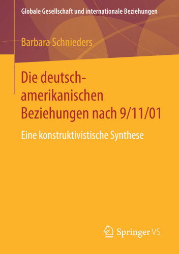 Die deutsch-amerikanischen Beziehungen nach 9/11/01: Eine konstruktivistische Synthese