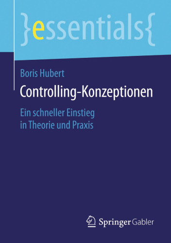 Controlling-Konzeptionen: Ein schneller Einstieg in Theorie und Praxis