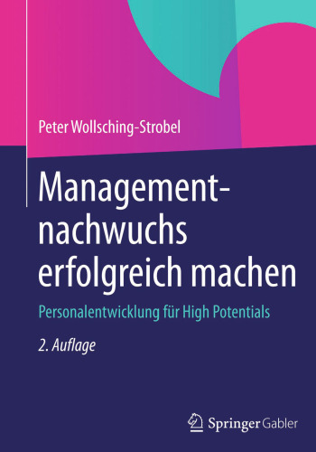 Managementnachwuchs erfolgreich machen: Personalentwicklung für High Potentials