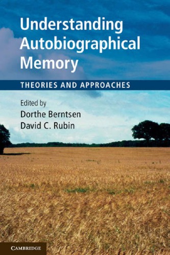 Understanding Autobiographical Memory: Theories and Approaches