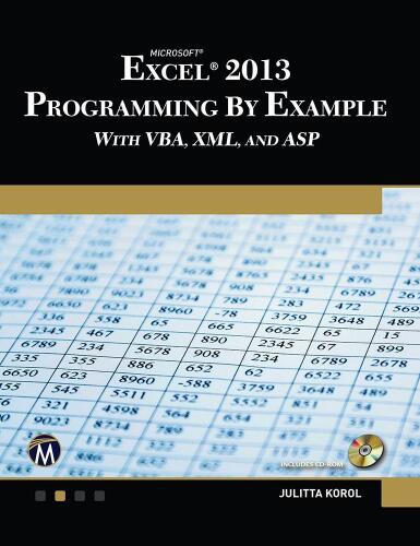 Microsoft Excel 2013 Programming by Example with VBA, XML, and ASP