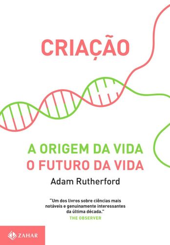 Criação - A origem da vida & O futuro da vida