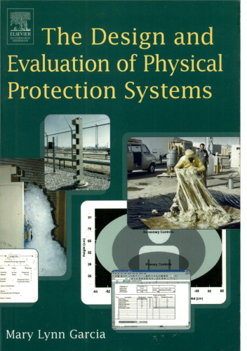 The Design and Evaluation of Physical Protection Systems