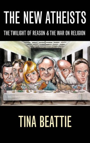 The New Atheists: The Twilight of Reason and the War on Religion