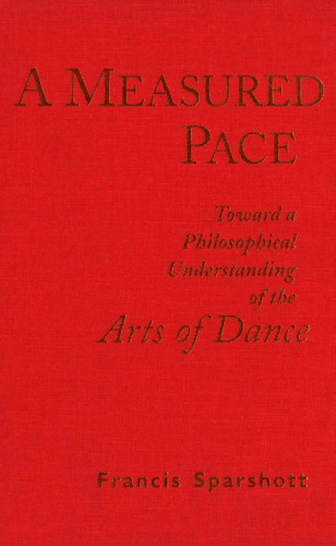 A Measured Pace: Toward a Philosophical Understanding of the Arts of Dance