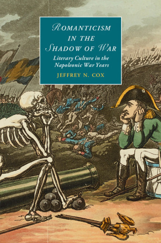 Romanticism in the Shadow of War: Literary Culture in the Napoleonic War Years