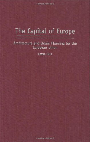 The Capital of Europe: Architecture and Urban Planning for the European Union