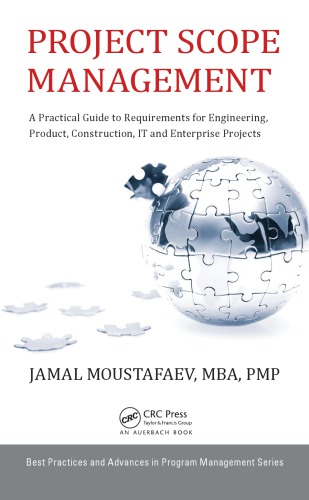 Project Scope Management: A Practical Guide to Requirements for Engineering, Product, Construction, IT and Enterprise Projects