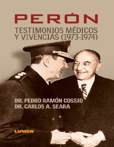 Peron:Testimonios medicos y vivencias