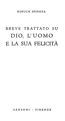 Breve trattato su Dio, l'uomo e la sua felicità