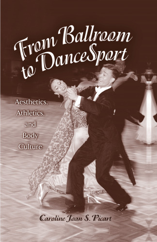 From Ballroom to DanceSport: Aesthetics, Athletics, and Body Culture