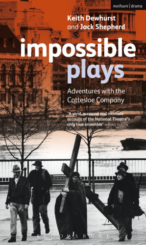 Impossible Plays: Adventures with the Cottesloe Company