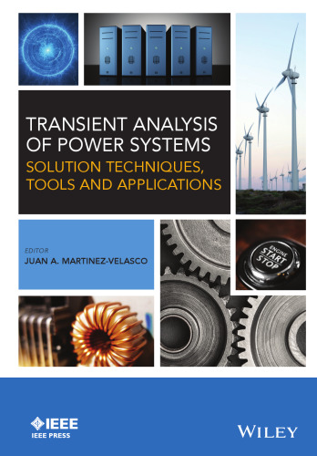 Transient Analysis of Power Systems: Solution Techniques, Tools and Applications