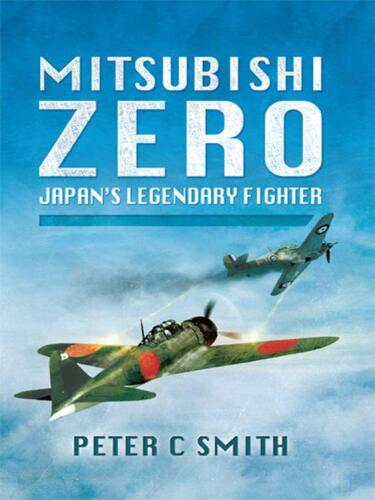 Mitsubishi Zero: Japan's Legendary Fighter