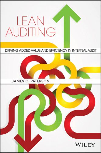 Lean Auditing: Driving Added Value and Efficiency in Internal Audit