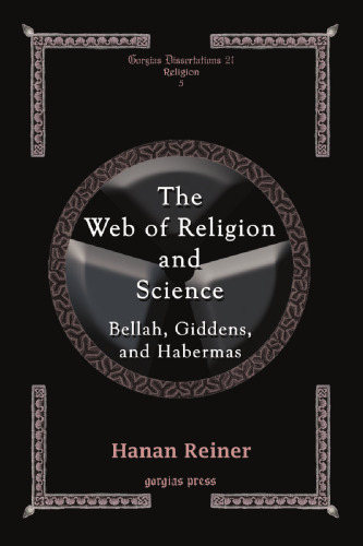 The Web of Religion and Science - Bellah, Giddens, and Habermas