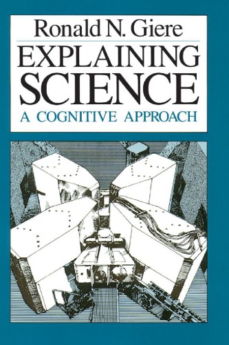 Explaining Science: A Cognitive Approach