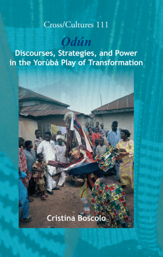 Odun: Discourses, Strategies and Power in the Yoruba Play of Transformation