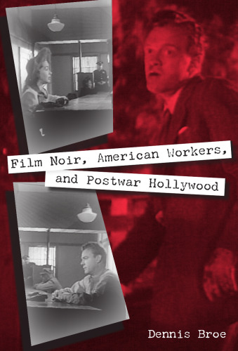 Film Noir, American Workers, and Postwar Hollywood