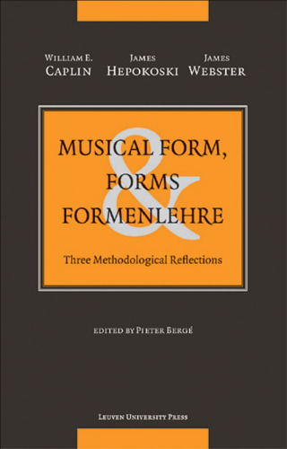 Musical Form, Forms, and Formenlehre: Three Methodological Reflections