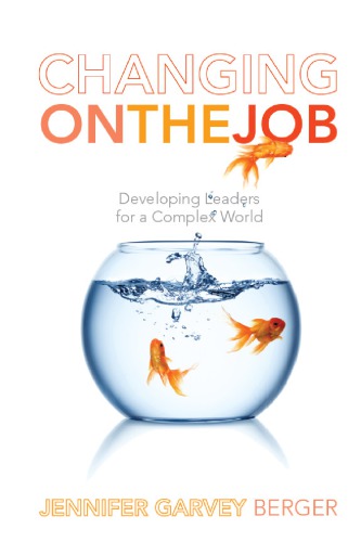 Changing on the Job: Developing Leaders for a Complex World