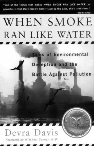 When Smoke Ran Like Water: Tales Of Environmental Deception And The Battle Against Pollution