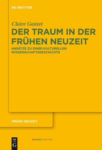 Der Traum in der Frühen Neuzeit: Ansätze zu einer kulturellen Wissenschaftsgeschichte