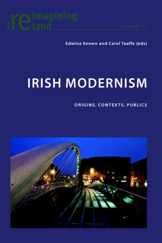 Irish Modernism: Origins, Contexts, Publics