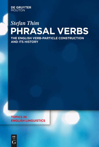 Phrasal Verbs: The English Verb-Particle Construction and Its History