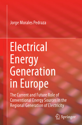 Electrical Energy Generation in Europe: The Current and Future Role of Conventional Energy Sources in the Regional Generation of Electricity