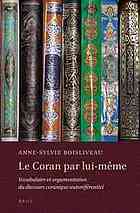 Le Coran par lui-même : vocabulaire et argumentation du discours coranique autoréférentiel