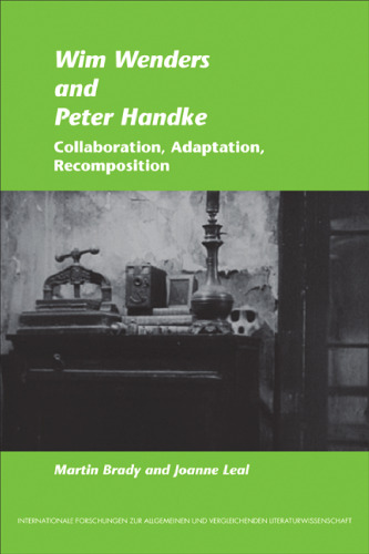 Wim Wenders and Peter Handke: Collaboration, Adaptation, Recomposition